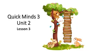 Quick minds 3  Unit 2  Lesson 3