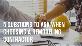 5 Questions to Ask When Choosing a Remodeling Contractor