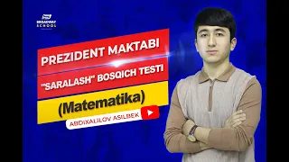 Prezident maktabi "Saralash" bosqich testi (Matematika) (14.04.2024)