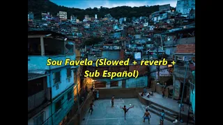 Sou Favela (Letra español+Slowed +Reverb)