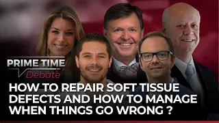 How to repair soft tissue defects and how to manage when things go wrong | Prime Time Debate