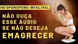 HO'OPONOPONO 10X MAIS PODEROSO PARA EMAGRECER E ATRAIR O CORPO PERFEITO