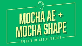 Mocha AE + Mocha Shape | Effects of After Effects