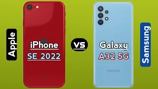 Apple iPhone SE 2022 Vs Samsung Galaxy A32 5G