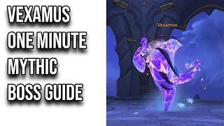 Vexamus 1 Minute Mythic Boss Guide
