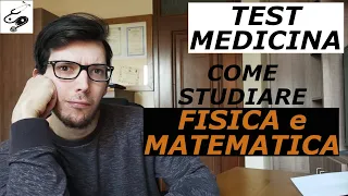 COME STUDIARE FISICA E MATEMATICA PER IL TEST DI MEDICINA || medpages