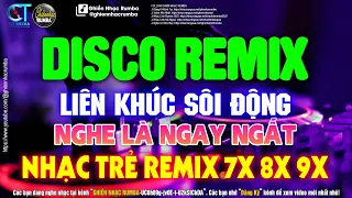 NHẠC TRẺ REMIX SÔI ĐỘNG, NHẠC TRẺ DISCO REMIX ĐẶC BIỆT 2024 - NHẠC DISCO THẬP NIÊN 70 80 90 HAY NHẤT