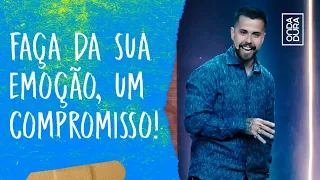 FAÇA DA SUA EMOÇÃO, UM COMPROMISSO | Pr. Lipão #EmObras