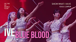 [240217] IVE 아이브 🎵 Blue Blood @ SHOW WHAT I HAVE Kuala Lumpur - 4K Fancam 직캠