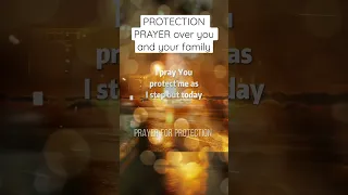 Protection prayer over you and your family.