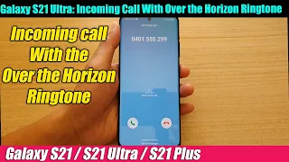 Galaxy S21/Ultra: Incoming Call Over the Horizon Ringtone