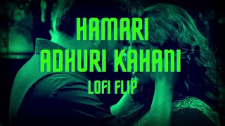 Hamari adhuri kahani lofi flip | Arijit singh X Empath Beats