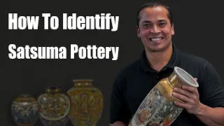 Tips on How to Identify Japanese Satsuma Pottery