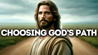 Choosing God's Path | God Says | God Message Today | Gods Message Now | God Message | God Say