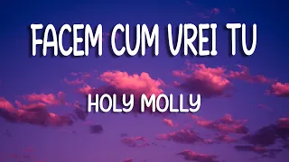 Holy Molly - Facem cum vrei tu | Lyric Video