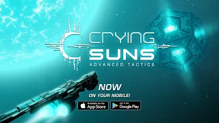 Crying Suns "Advanced Tactics" edition - Mobile Launch Trailer