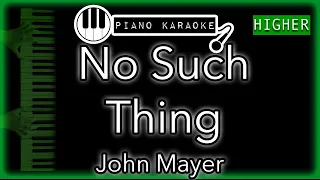 No Such Thing (HIGHER +3)- John Mayer - Piano Karaoke Instrumental