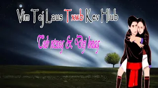 Dab neeg kev hlub tu siab –Vim tej laus txwv kev hlub 8/6/2021