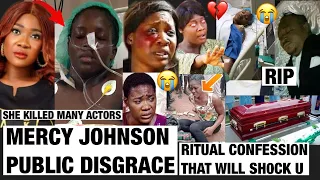 SAD😭MERCY JOHNSON PUBLIC DlSGRACE SHE KlLLED ACTORS💔OMG RlTUAL C0NFESSION WITH EVIDENCE WILL SH0CK U