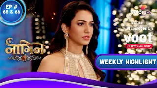 Naagin 6 | नागिन 6 | Ep. 65 & 66 | Rudra Proposes To Anmol | Weekly Highlight