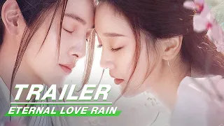 Official Trailer: Eternal Love Rain | 倾世锦鳞谷雨来 | iQIYI