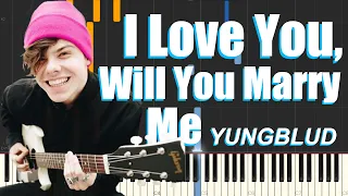 I Love You Will You Marry Me - YUNGBLUD (Piano Tutorial)