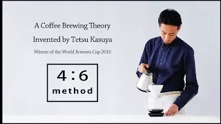 A Coffee Brewing Theory "4:6 method" Invented by Tetsu Kasuya_ World Brewers Cup 2016 Champion