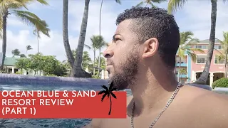 Ocean Blue & Sand Resort in Punta Cana Review (Part 1- Rooms and Pools)