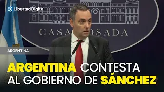 Argentina acusa a España de elevar la tensión entre Sánchez y Milei