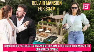 Jennifer Lopez Sells Bel Air mansion for $34M After Divorced Rumors with Ben Affleck Spread