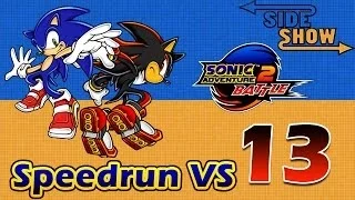 Side Show Speedrun Versus: Sonic Adventure 2 Battle Episode 13 Last Story