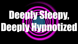 Deeply Sleepy, Deeply Hypnotized: Sleep Hypnosis