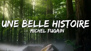 Michel Fugain - Une Belle Histoire (Paroles/Lyrics) 🎵