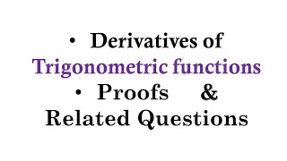 How to Find the derivatives of Trignometric functions | Proofs | Related Questions