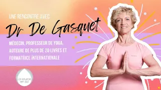 Dr. Bernadette De Gasquet/ La source en soi