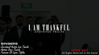 I am Thankful (Anointed Praise) COVER ONLY *Samoan part not include*