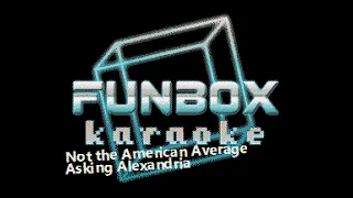 Asking Alexandria - Not the American Average (Funbox Karaoke, 2010)