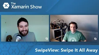 SwipeView - Swipe It All Away | The Xamarin Show