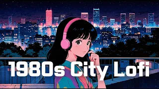 𝐏𝐥𝐚𝐲𝐥𝐢𝐬𝐭 Chill~ City in 1980s🌃 / 1hour Lo-fi Mix / Urban groove / Chill beats for study, rest