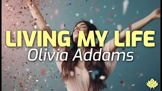 Olivia Addams - Living My Life