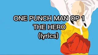 One Punch Mam Op 1 - The Hero (lyrics)