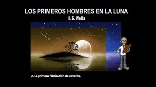 Audiolibro: LOS PRIMEROS HOMBRES EN LA LUNA-H. G. Wells. Capítulo 2/26.