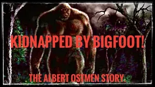 Albert Ostmen Bigfoot story.