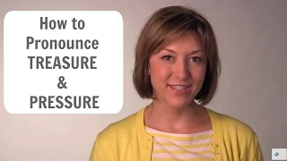 How to pronounce TREASURE /ˈtrɛʒɚ/ and PRESSURE /prɛʃɚ/ - American English Pronunciation Lesson