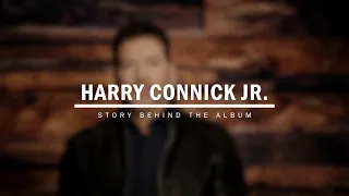Harry Connick Jr. - Story Behind The Album: Alone With My Faith