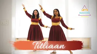 Titliaan|Harrdy Sandhu|Sargun Mehta|Afsana Khan|Jaani|Semiclassical Dance Cover by Let's Naacho