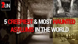 5 Creepiest and Most Haunted Asylums In The World | 2UN TV