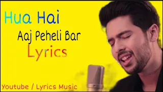 Hua Hain Aaj Pehli Baar Lyrics Song | Armaan Malik | Palak Muchhal Sanam Re