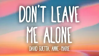 David Guetta, Anne-Marie - Don't Leave Me Alone (Lyrics)