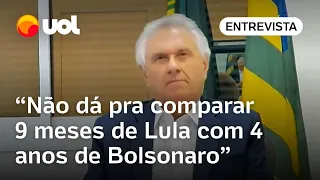 Governo Lula tem tido situação regular; não dá pra comparar 9 meses com 4 anos, diz Caiado